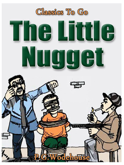 Title details for The Little Nugget by P. G. Wodehouse - Available